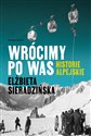 Wrócimy po was Historie alpejskie - Elżbieta Sieradzińska