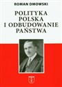 Polityka polska i odbudowanie państwa - Roman Dmowski to buy in USA
