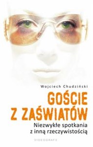 Goście z zaświatów Niezwykłe spotkania z inna rzeczywistością  