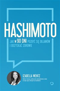 Hashimoto Jak w 90 dni pozbyć się objawów i odzyskać zdrowie books in polish