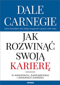 Jak rozwinąć swoją karierę O awansach, zarządzaniu i zmianach zawodu polish books in canada