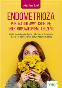 Endometrioza pokonaj objawy i chorobę dzięki właściwemu leczeniu - Polish Bookstore USA