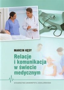 Relacje i komunikacja w świecie medycznym books in polish