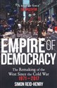 Empire of Democracy The ramaking of the west since the Cold War polish books in canada