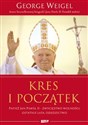 Kres i początek Papież Jan Paweł II - zwycięstwo wolności, ostatnie lata, dziedzictwo. 