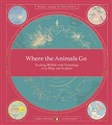 Where The Animals Go - James Cheshire, Oliver Uberti in polish