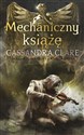 Mechaniczny książę Diabelskie maszyny Księga Druga - Cassandra Clare