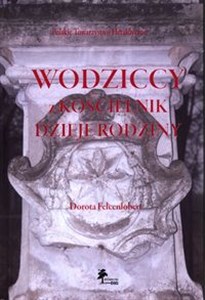 Wodziccy z Kościelnik Dzieje rodziny Polish bookstore