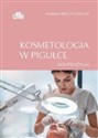 Kosmetologia w pigułce. Kompendium - W. Faruga-Lewicka chicago polish bookstore