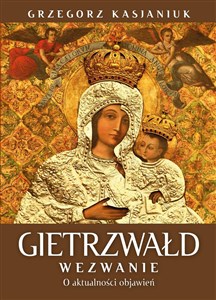 Gietrzwałd Wezwanie O aktualności objawień chicago polish bookstore