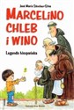 Marcelino chleb i wino Legenda hiszpańska - Jose Maria Sanchez-Silva