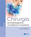 Chirurgia stomatologiczna i szczękowo-twarzowa Tom 2  Bookshop