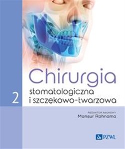 Chirurgia stomatologiczna i szczękowo-twarzowa Tom 2  Bookshop