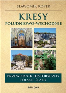 Kresy południowo-wschodnie Przewodnik historyczny Polskie ślady. buy polish books in Usa