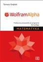 Matematyka WolframAlpha Praktyczny przewodnik po programie dla każdego chicago polish bookstore