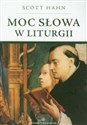 Moc słowa w liturgii Od tekstu pisanego do żywego słowa liturgii buy polish books in Usa