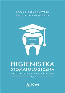 Higienistka stomatologiczna Testy egzaminacyjne Polish bookstore