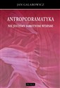 Nie jesteśmy samotnymi wyspami. Antropodramatyka  - Jan Galarowicz