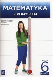 Matematyka z pomysłem 6 Zeszyt ćwiczeń Część 1 Szkoła podstawowa - Polish Bookstore USA