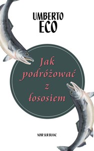 Jak podróżować z łososiem books in polish