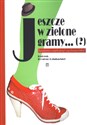 Jeszcze w zielone gramy Rozważania o współczesnych pięćdziesięciolatkach to buy in Canada
