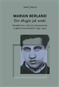 Dni długie jak wieki. Świadectwo z ukrycia od powstania w getcie warszawskim 1943–1944  - Marian Berland