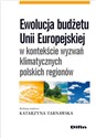 Ewolucja budżetu Unii Europejskiej w kontekście wyzwań klimatycznych polskich regionów polish books in canada