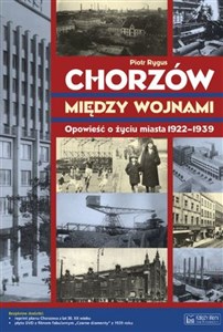 Chorzów między wojnami Opowieść o życiu miasta 1922-1939 to buy in Canada