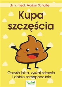 Kupa szczęścia Oczyść jelita, zyskaj zdrowie i dobre samopoczucie  