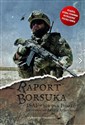 Raport Borsuka ISAF nie dla idiotów Dziennik wojenny z Afganistanu - Robert Polak