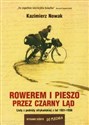 Rowerem i pieszo przez czarny ląd Listy z podróży afrykańskiej z lat 1931-1936 - Kazimierz Nowak