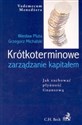 Krótkoterminowe zarządzanie kapitałem Jak zachować płynność finansową - Wiesław Pluta, Grzegorz Michalski