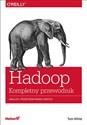 Hadoop Komplety przewodnik Analiza i przechowywanie danych Canada Bookstore