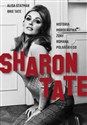 Sharon Tate Historia morderstwa żony Romana Polańskiego online polish bookstore