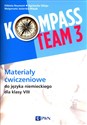 Kompass Team 3 Materiały ćwiczeniowe do języka niemieckiego dla klasy 8 Szkoła podstawowa - Elżbieta Reymont, Agnieszka Sibiga, Małgorzata Jezierska-Wiejak