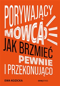 Porywający mówca Jak brzmieć pewnie i przekonująco to buy in USA