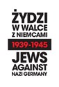 Żydzi w walce z Niemcami 1939-1945 | Jews Against Nazi Germany 1939-1945 Bookshop