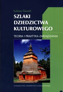 Szlaki dziedzictwa kulturowego Teoria i praktyka zarządzania to buy in USA