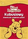 Kubuś i Przyjaciele Kubusiowy słowniczek angielsko-polski  - Opracowanie zbiorowe