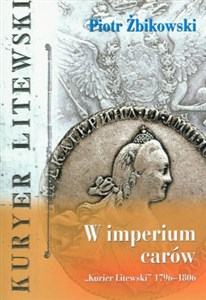 W imperium carów Kurier Litewski 1796-1806 bookstore