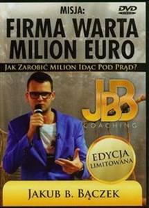 Misja Firma warta milion euro Jak zarobić milion idąc pod prąd? 