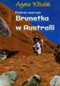 Podróż marzeń Brunetka w Australii 