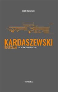 Bolesław Kardaszewski Architektura i polityka Bookshop