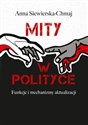 Mity w polityce Funkcje i mechanizmy aktualizacji polish books in canada