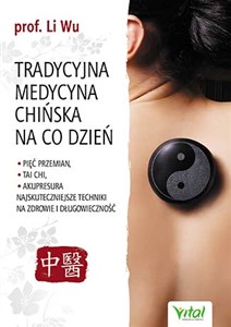 Tradycyjna medycyna chińska na co dzień Polish bookstore