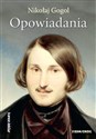 Opowiadania Gogol - Nikołaj Gogol