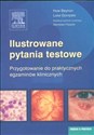 Ilustrowane pytania testowe Przygotowanie do praktycznych egzaminów klinicznych - Polish Bookstore USA