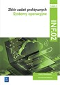 Zbiór zadań praktycznych Kwalifikacja INF.02 Część 2.Systemy operacyjne Technik informatyk. Szkoła branżowa 