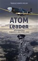 Atom leader Wspomnienia dowódcy 306 Dywizjonu - Tadeusz Henryk Rolski