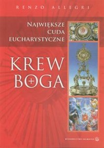 Krew Boga Największe cuda eucharystyczne to buy in USA